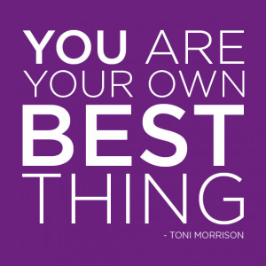 Toni Morrison Quote your own est thing