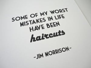 Typography Archival Print Jim Morrison Haircut Quote in A4 Humor Quote