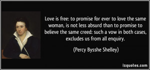 Love is free: to promise for ever to love the same woman, is not less ...
