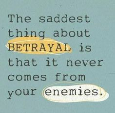 God protect me from my friends/family because I can handle my enemies ...