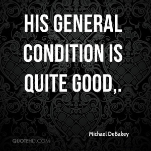 His general condition is quite good.
