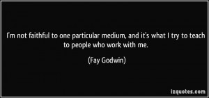 More Fay Godwin Quotes