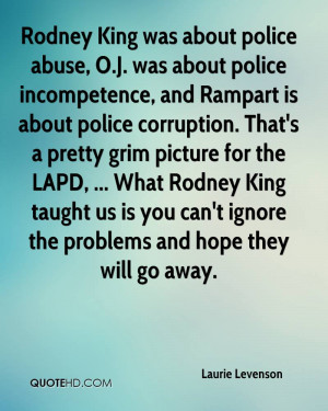 about police abuse, O.J. was about police incompetence, and Rampart ...