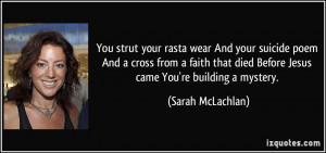More Sarah McLachlan Quotes