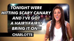 ... chance she is talking about her fanny. That or Gaz's parsnip, anyway