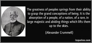 The greatness of peoples springs from their ability to grasp the grand ...