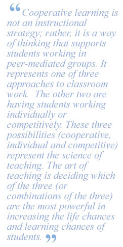 Cooperative learning is not an instructional strategy; rather, it is a ...