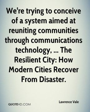 We're trying to conceive of a system aimed at reuniting communities ...