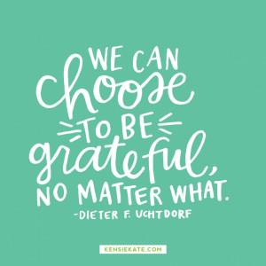 Happy Sunday! Quote from Dieter F. Uchtdorf #gratitude #LDS #Mormon