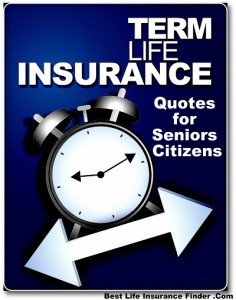 Cheap Term Life Insurance Quotes for Seniors Citizens