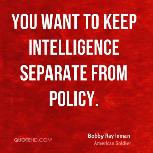 Bobby Ray Inman Intelligence Quotes