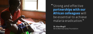 ... us on November 7, 2013, as we work together for a malaria-free future