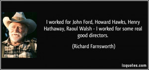 worked for John Ford, Howard Hawks, Henry Hathaway, Raoul Walsh - I ...