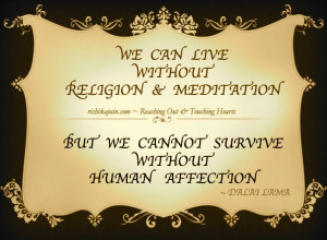 Dalai Lama on Human Affection ,Quotes to Inspire, compassion, Good ...