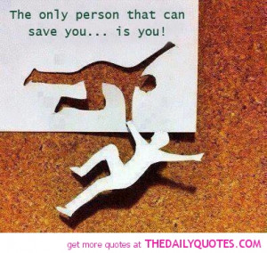 ... -perso-that-can-save-you-is-you-quote-picture-quotes-saying-pics.jpg