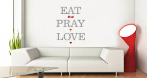 Eat Pray & Love quote wall decals