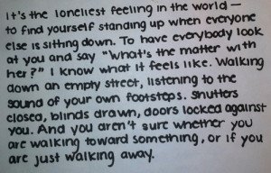 ... Yourself Standing Up When Everyone Else Is Sitting Down ~ Loneliness