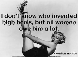 High Heels - Marilyn Monroe Quote
