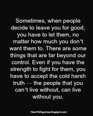 Sometimes, when people decide to leave you for good, you have to let ...