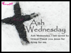 ... Wednesday Quotes, Ash Wednesday prayers, Ash Wednesday Sayings, Ash