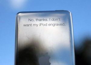 No, thanks. I don't want my iPod engraved.