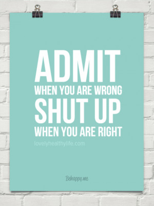 ... made a mistake? You may be making another mistake by not admitting it