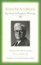 Robert McAfee Brown : spiritual & prophetic writings