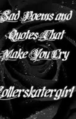 Sad Poems And Quotes That Make You Cry