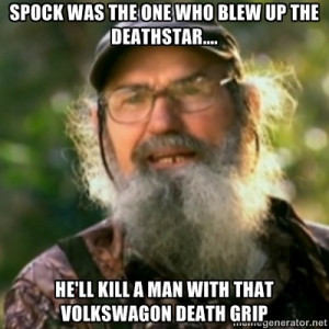 Duck Dynasty - Uncle Si - Spock was the one who blew up the deathstar ...