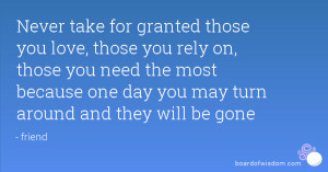 ... the most because one day you may turn around and they will be gone