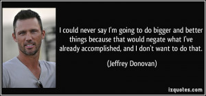 More Jeffrey Donovan Quotes