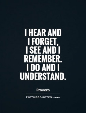 ... Quotes Forget Quotes Remember Quotes Proverb Quotes Understand Quotes