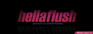 Hella Flush - Offset is everything.. Facebook Cover
