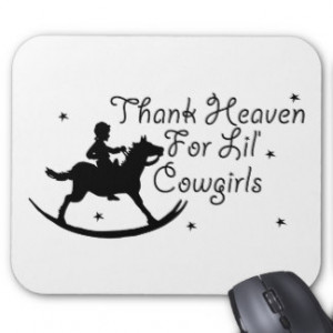 Thank Heaven For Lil' Cowgirls Mouse Pad