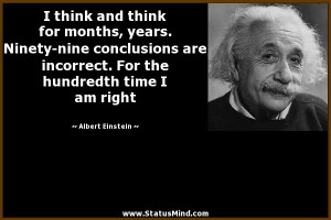 ... hundredth time I am right - Albert Einstein Quotes - StatusMind.com
