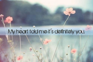 My heart told me Life quotes tumblr for girls