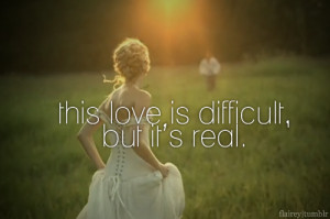 This Love Is Difficult, But It’s Real