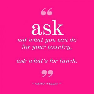 Love this Orson Wells lunch quote