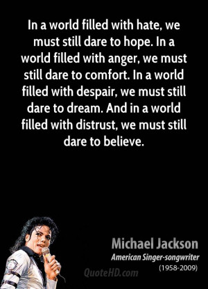 world filled with hate, we must still dare to hope. In a world filled ...
