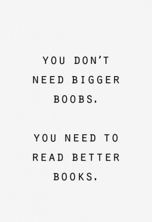 You need to read better books.