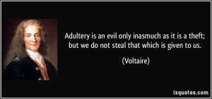 Adultery is an evil only inasmuch as it is a theft; but we do not ...