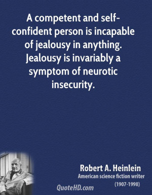 ... in anything. Jealousy is invariably a symptom of neurotic insecurity