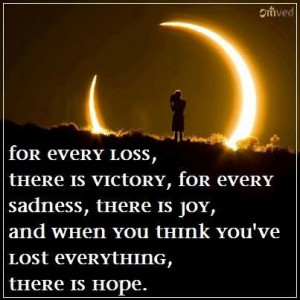 ... think you've lost everything, there is hope.