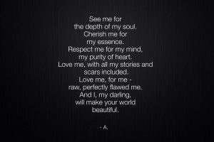 ... of my soul cherish me for my essence respect me for my mind my purity