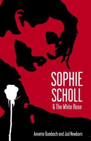 ... by marking “Sophie Scholl and the White Rose” as Want to Read