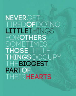 ... , those little things occupy the biggest part of their hearts