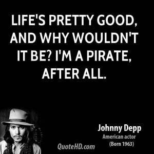 johnny-depp-johnny-depp-lifes-pretty-good-and-why-wouldnt-it-be-im-a ...