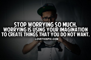 Stop Worrying