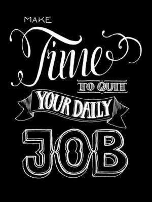 Quit your daily Job - Motivational Poster van hellopetie via DaWanda