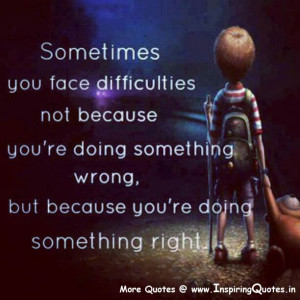 ... are doing something wrong, but because you are doing something right